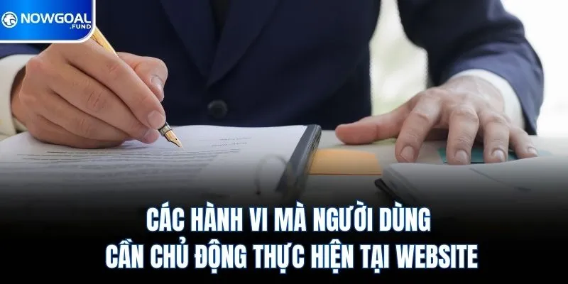 Các hành vi mà người dùng cần chủ động thực hiện tại website