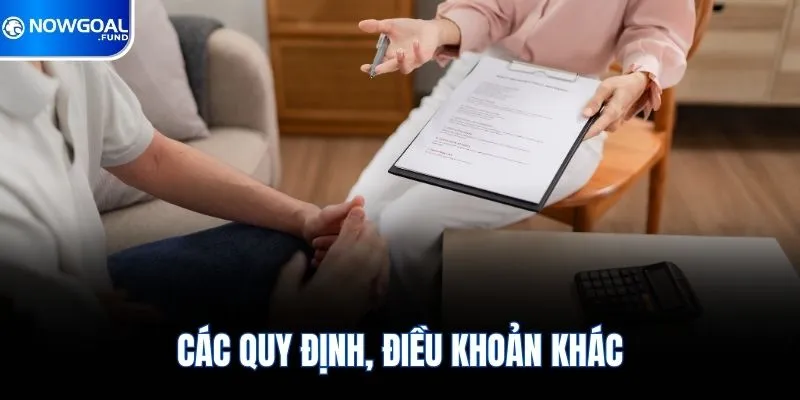 Chính Sách Hoàn Tiền Nowgoal 3 Các quy định, điều khoản khác