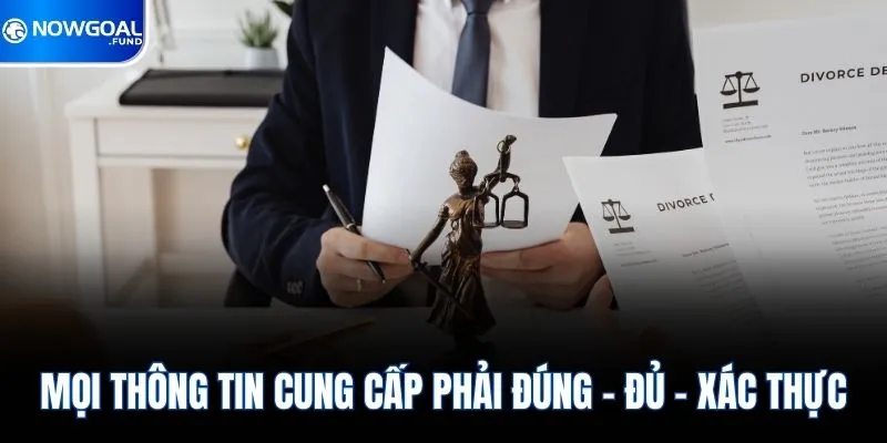 Mọi thông tin cung cấp phải đúng - đủ - xác thực